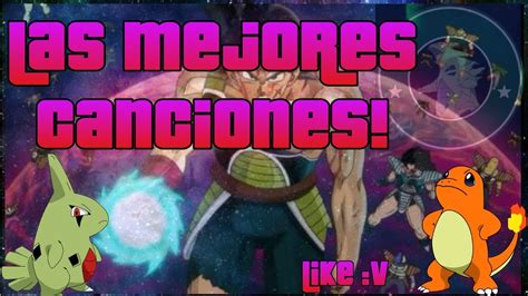 Las Mejores Canciones De Dragon Ball Youtube