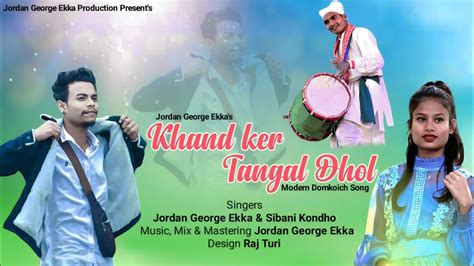 New Domkoich Song 2023 KHAND KER TANGAL DHOL By Jordan George