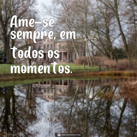 Descubra As Melhores Frases De Amor Para Legendar Suas Fotos Sozinha