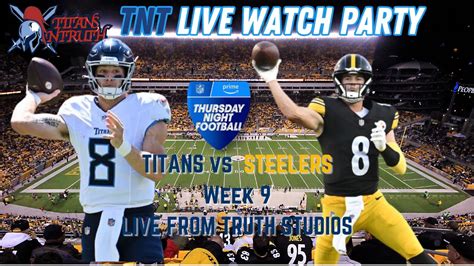 Tnt Live Tnf Tennessee Titans Vs Pittsburgh Steelers Youtube