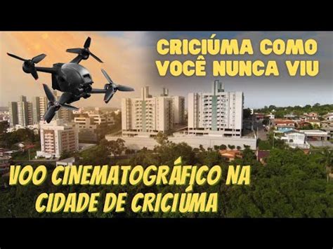 DRONE DJI FPV VOO CINEMATOGRÁFICO NA CIDADE DE CRICIÚMA SC djifpv