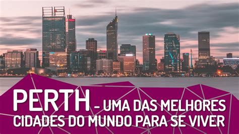 Tudo O Que Voc Precisa Saber Sobre Perth Na Austr Lia Youtube