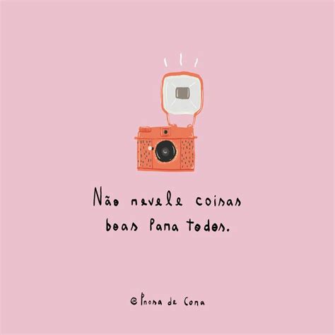 Prosa De Cora Frases De Fotografia Frases Positivas Frases Inspiradoras