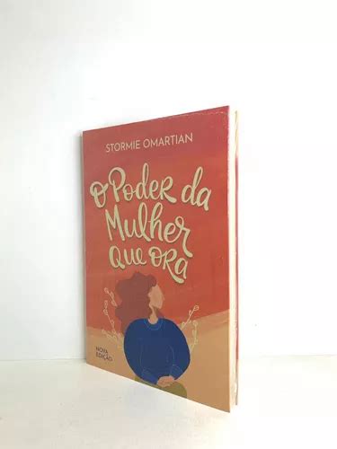 Livro O Poder Da Mulher Que Ora Stormie Omartian Nova Edição