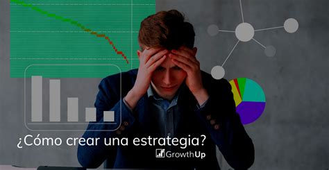 Cómo crear una estrategia de Marketing para Startup Growth Up