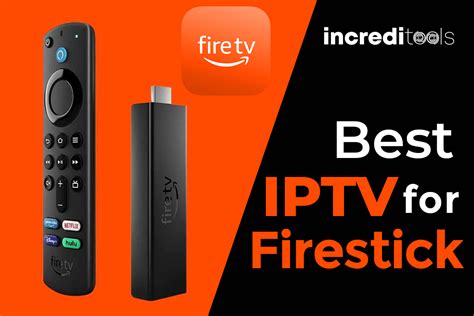 8 Best IPTV For Firestick Free Paid Services In 2024 Increditools