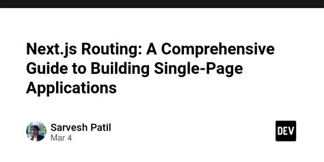 Next Js Routing A Comprehensive Guide To Building Single Page