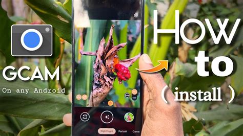 How To Install Gcam Google Camera On Any Android Best Gcam For