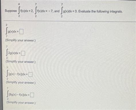 Solved 7 7 Suppose F X Dx 2 F X Dx 7 And G X Dx 3