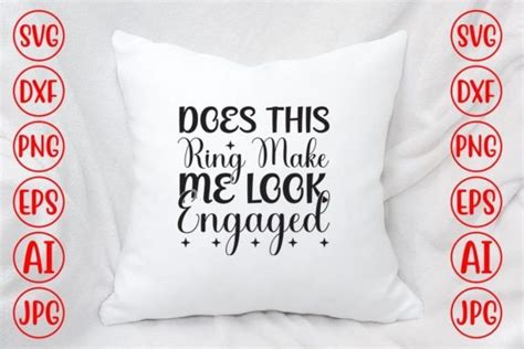 Does This Ring Make Me Look Engaged Svg Graphic By Graphicbd Creative