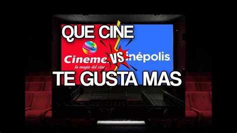 CINEPOLIS Vs CINEMEX Cual Es El Mejor YouTube