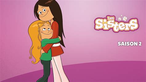 Les Sisters Saison 2 En Streaming Gratuit Sur Gulli Replay