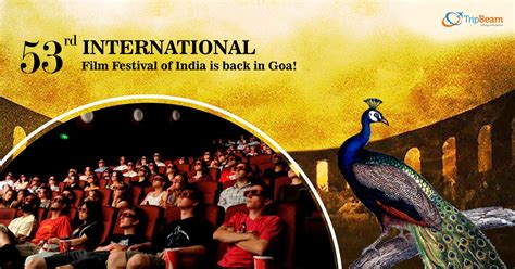 The 53rd International Film Festival Of India Is Back In Goa Tripbeam CA