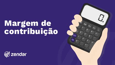 Margem De Contribui O O Que Benef Cios E Como Calcular