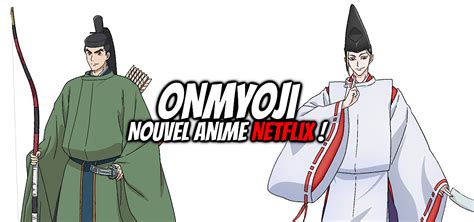 Onmyoji Netflix Annonce Un Nouvel Anime Gaak