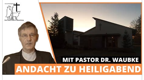 Andacht Zu Heiligabend 2021 Mit Pastor Dr Waubke Zum Guten Hirten