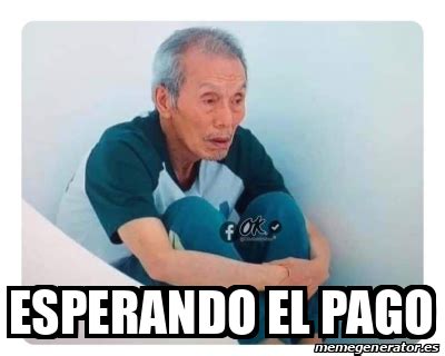 Meme Personalizado Esperando El Pago