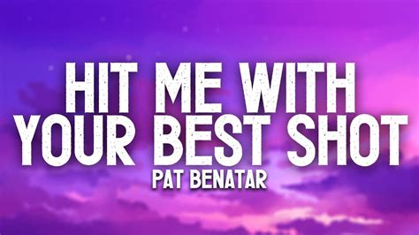 Hit Me With Your Best Shot Lyrics Pat Benatar Youtube