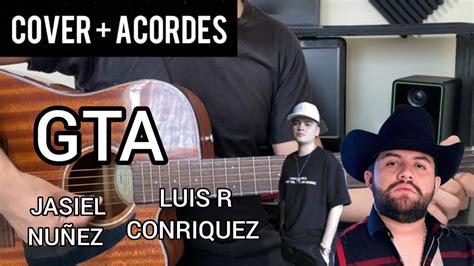 Gta Luis R Conriquez X Jasiel Núñez Cover Acordes Guitarra Tabs Buscando Notas Youtube