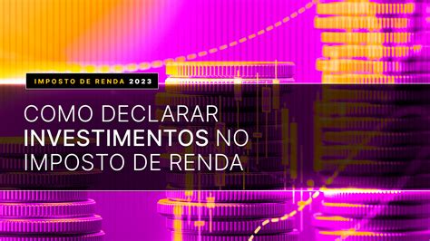 Imposto De Renda 2022 Como Declarar Investimentos Infomoney