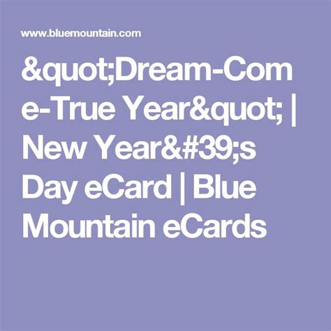 Dream Come True Year New Year S Day Ecard Blue Mountain Ecards