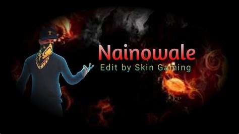 Nainowale Ne Montage Free Fire Status Skin Gaming Youtube