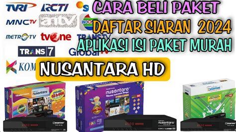 Daftar Siaran Dan Harga Paket Terbaru Nusantara Hd Cara Beli Paket Di