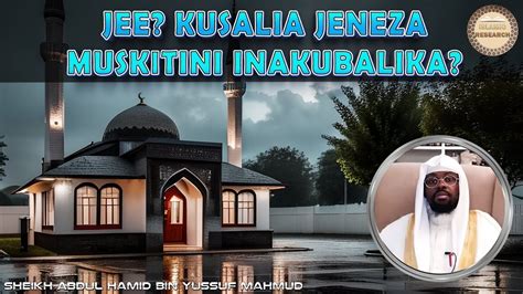 Sheikh Abdul Hamid Yussuf Mahmud Jee Kusalia Jeneza Muskitini