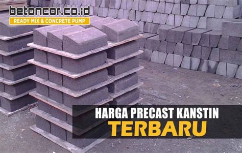 Harga Beton Precast Kanstin Murah Dan Terbaru 2024