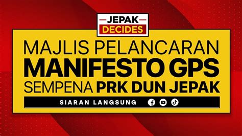 Siaran Langsung Jepak Decides Majlis Pelancaran Manifesto GPS