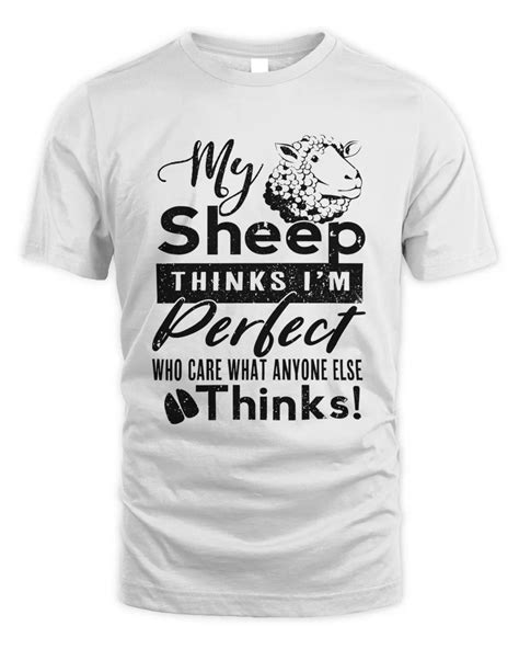 My Sheep Thinks I M Perfect Who Care What Anyone Else Thinks