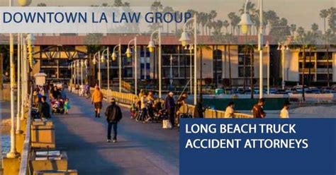 Long Beach Truck Accident Attorneys Downtown La Law Group