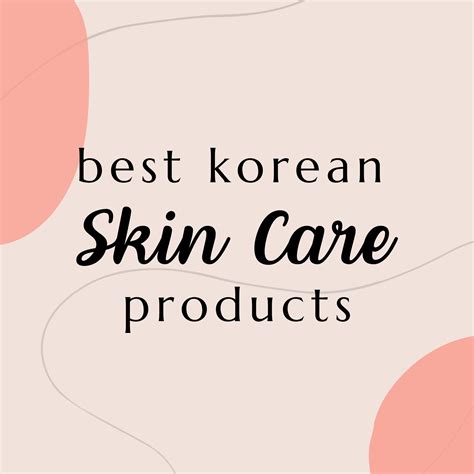 35 Best Korean Skin Care Products For Your Entire Routine 2022 Artofit