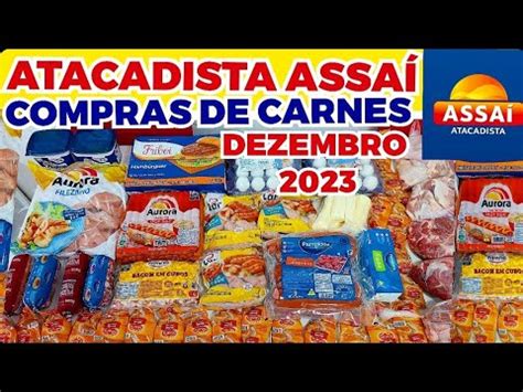 Compras De Carnes No Atacadista Assa M S De Dezembro Youtube