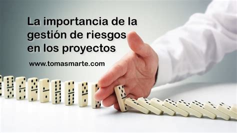 Importancia De La Gestion De Riesgos En Proyectos