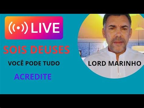 Live o Lord Marinho Nos somos Deuses Você pode tudo que quiser