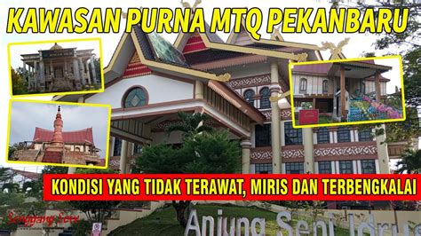 MIRIS SUASANA TERKINI KAWASAN KOMPLEKS PURNA MTQ PEKANBARU SAAT INI