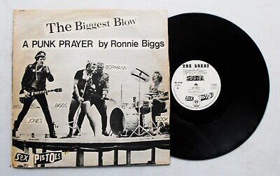 The Sex Pistols The Biggest Blow A Punk Prayer By Ronnie Biggs