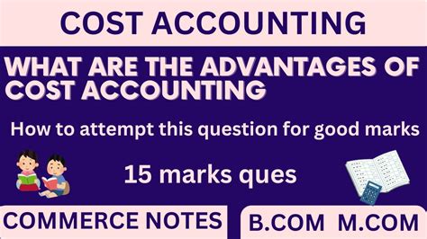 Advantages Of Cost Accounting Explained In Detail B M Youtube