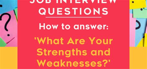 How To Answer What Are Your Strengths And Weaknesses Job Interview