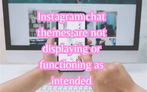 How To Fix Instagram Chat Themes Are Not Showing Or Working