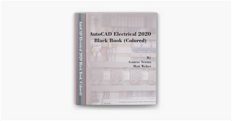 AutoCAD Electrical 2020 Black Book By Gaurav Verma Matt Weber On