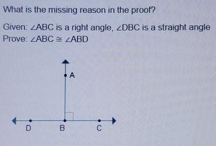 What Is The Missing Reason In The Proof Given Angle Abc Is A Right