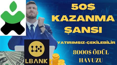 ÇEKİLEBİLİR 50 KAZAN LBANK BORSASI BEDAVA COİN AİRDROPU BORSA