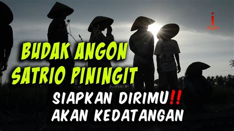 Astaga Bersiaplah Datangnya Budak Angon Satrio Piningit Cermati Ugo