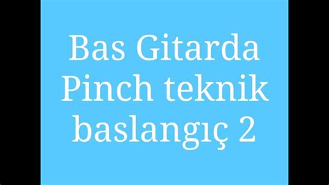 Ders B L M Bas Gitarda Pinch Teknik Baslang Youtube