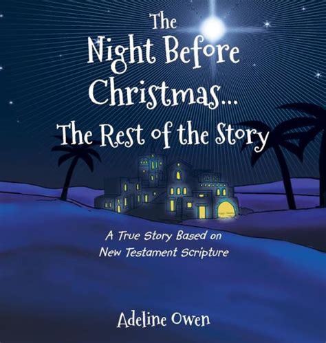 The Night Before Christmas The Rest Of The Story A True Story Based