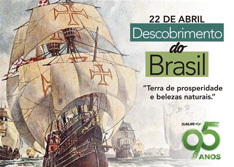 Dia Do Descobrimento Do Brasil - Dia 22 de abril – Dia do Descobrimento do Brasil - Saur