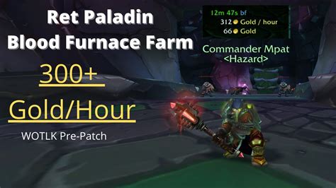 Gph Ret Paladin Blood Furnace Farm Wotlk Pre Patch Youtube