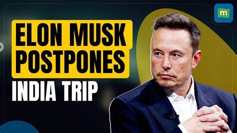 Tesla Ceo Elon Musks India Visit Postponed Due To Tesla Commitments